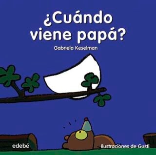 ¿Cuándo viene papá?