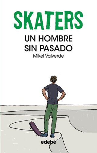Skaters. Un hombre sin pasado