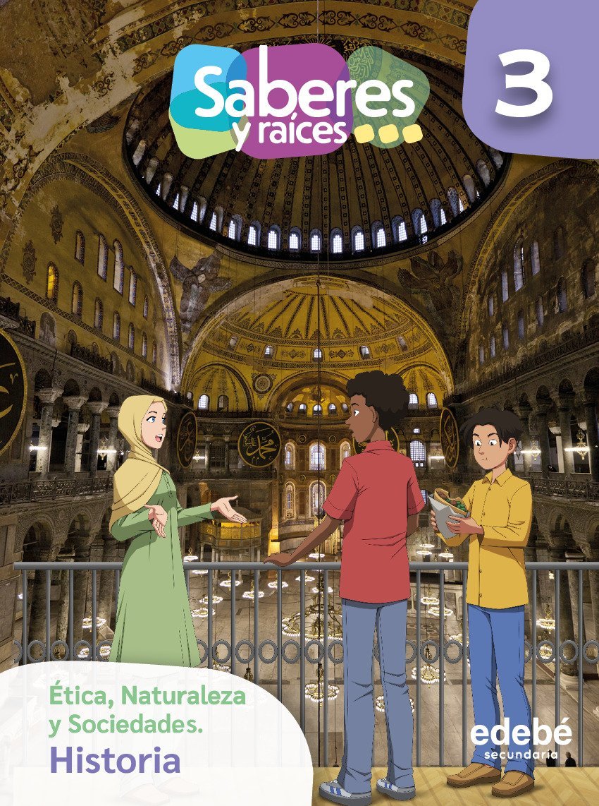 Saberes y Raíces Historia 3° Secundaria (Ética, Naturaleza y Sociedades)